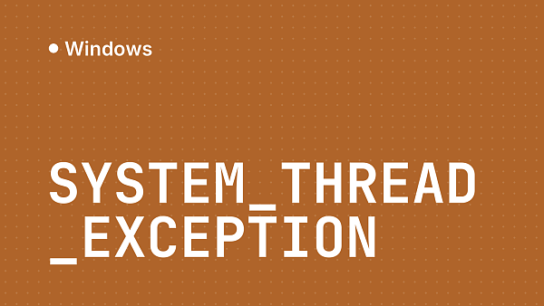 SYSTEM_THREAD_EXCEPTION_NOT_HANDLED: причины и решение