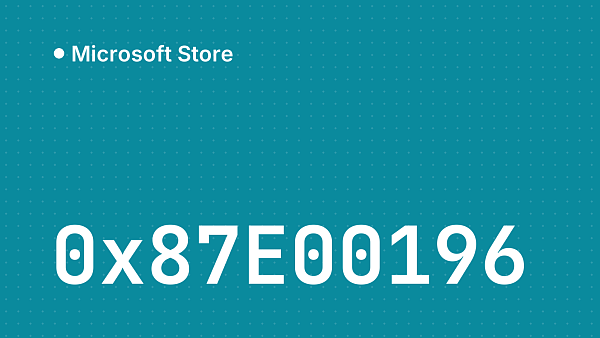Ошибка 0x87E00196 в Microsoft Store: причины и решение