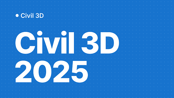 Новинки Civil 3D 2025: эволюция инфраструктурного проектирования