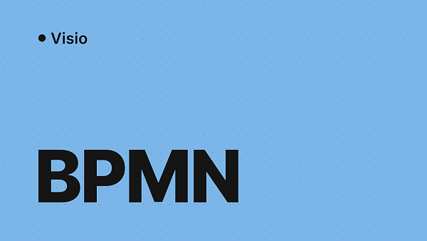 Visio для инженера процессов: BPMN-схемы и нотации
