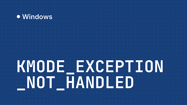 BSOD KMODE_EXCEPTION_NOT_HANDLED в Windows: причины и решение