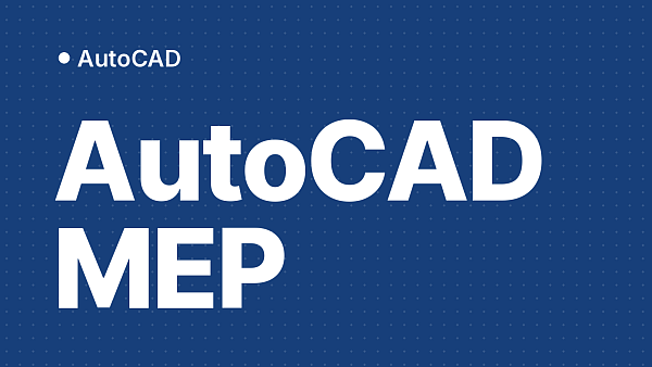 AutoCAD MEP: что это, кому нужен, чем отличается от AutoCAD и Revit, какую версию выбрать