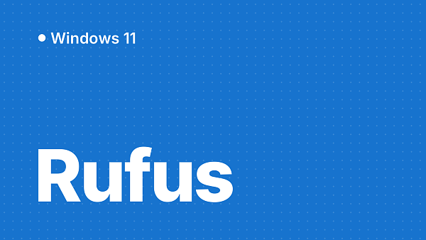 Как скачать Windows 11 с помощью Rufus