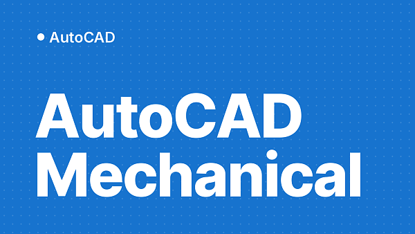 AutoCAD Mechanical: что это, чем отличается от AutoCAD, какую версию выбрать и где скачать