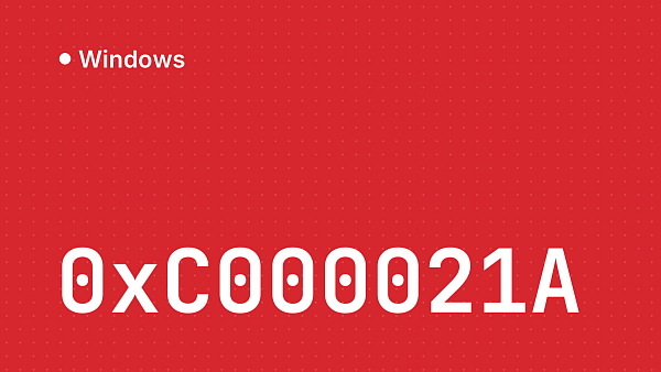 Ошибка 0xC000021A FATAL SYSTEM ERROR в Windows: решение