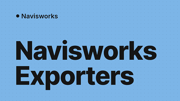 Navisworks Exporters (NWC Export Utility): где скачать и как установить плагин для Revit, AutoCAD и Civil 3D